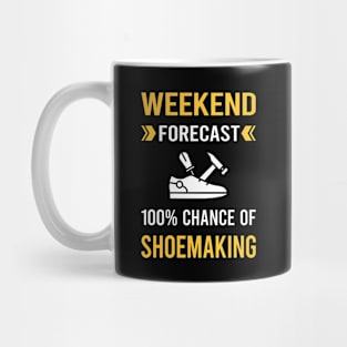 Weekend Forecast Shoemaking Shoemaker Shoe Making Shoes Mug